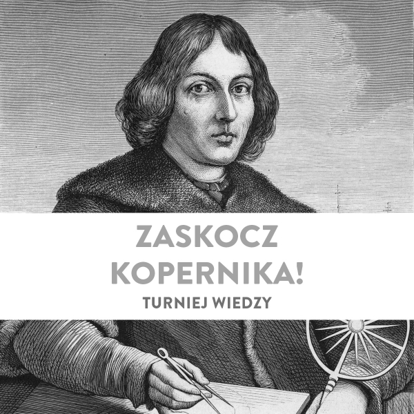 Turniej wiedzy - Zaskocz Kopernika!