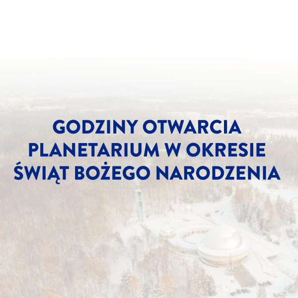 Godziny otwarcia Planetarium w święta Bożego Narodzenia